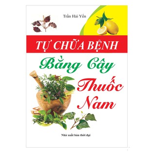 Sách - Tự chữa bệnh bằng cây thuốc nam