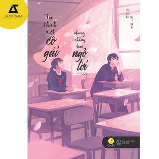 Sách - Tôi Thích Một Cô Gái Nhưng Chẳng Dám Ngỏ Lời [AZVietNam]