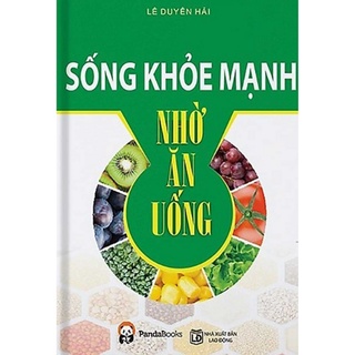 Sách - Sống Mạnh Khỏe Nhờ Ăn Uống