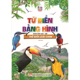[Mã LTBAUAB26 giảm 7% đơn 99K] Sách - Từ Điển Bằng Hình Thế Giới Loài Chim (Song Ngữ Anh - Việt)