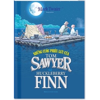 Sách Những Cuộc Phiêu Lưu Của Tom Sawyer Và Huckleberry Finn bìa cứng