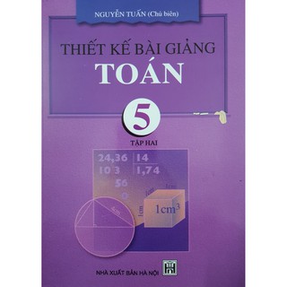Sách - Thiết kế bài giảng Toán 5 Tập 2