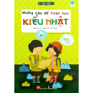 Sách - Những Câu Đố Toán Học Kiểu Nhật - Lập Luận