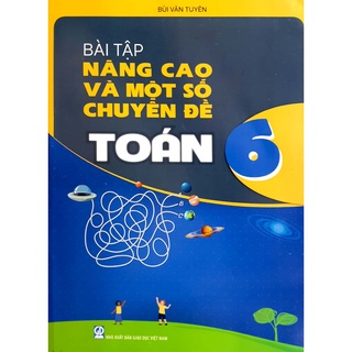 Sách - Bài Tập Nâng Cao Và Một Số Chuyên Đề Toán 6