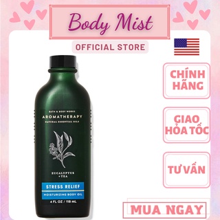 Tinh Dầu Massage Bath And Body Works Aromatherapy -  Eucalyptus + Tea (118ml)