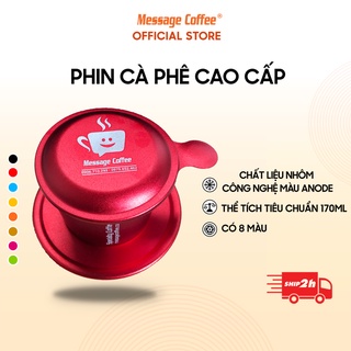 Phin pha cà phê cao cấp, phin màu anode chất lượng, pha cafe ngon từ Message Coffee
