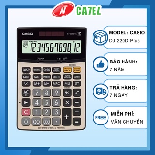 Máy tính CASIO DJ 220D Plus hàng chính hãng bảo hành 7 năm NT CATEL