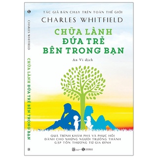 Sách - Chữa Lành Đứa Trẻ Bên Trong Bạn (Tái Bản 2021)