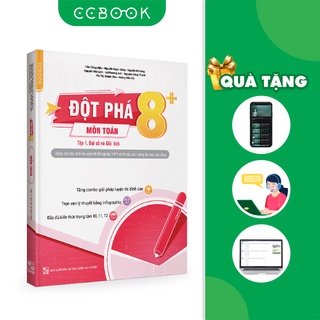 Sách - Đột phá 8+ môn Toán - tập 1: Đại số và Giải tích (phiên bản mới)