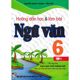 SÁCH - hướng dẫn học và làm bài ngữ văn lớp 6 - tập 1 (bám sát sgk kết nối tri thức với cuộc sống)