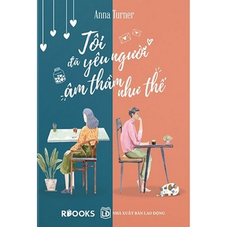 Sách - Tôi Đã Yêu Người Âm Thầm Như Thế