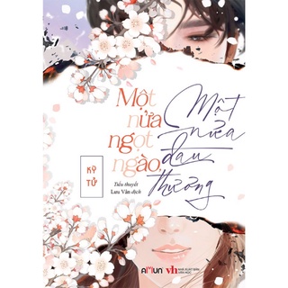 Sách - Một Nửa Ngọt Ngào, Một Nửa Đau Thương