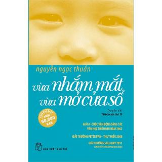 Sách Vừa Nhắm Mắt Vừa Mở Cửa Số (giải Sách hay 2012) (Tái bản năm 2017)