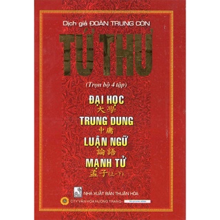 Sách - Tứ Thư (Trọn Bộ): Đại Học - Trung Dung - Luận Ngữ - Mạnh Tử
