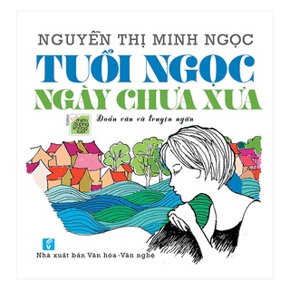 [Mã BMBAU50 giảm 7% đơn 99K] Sách Tuổi Ngọc Ngày Chưa Xưa - Tủ Sách Thiên Đường Không Tuổi