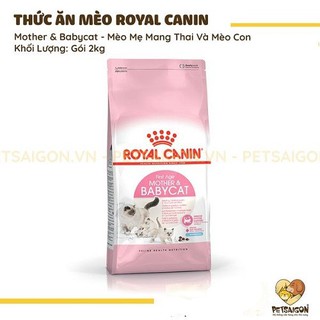 [CHÍNH HÃNG] ROYAL CANIN MOTHER &amp; BABYCAT - THỨC ĂN HẠT CHO MÈO MẸ MANG THAI VÀ MÈO CON - GÓI 2KG