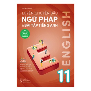 Sách - Luyện Chuyên Sâu Ngữ Pháp Và Bài Tập Tiếng Anh 11