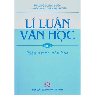 Sách - Lí Luận Văn Học Tập 3 ( Tiến Trình Văn Học)
