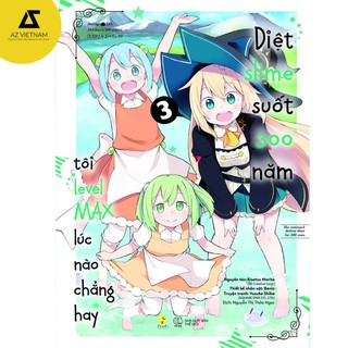 Sách - [Manga] Diệt Slime Suốt 300 Năm, Tôi Levelmax Lúc Nào Chẳng Hay (Tập 3) [AZVietNam]
