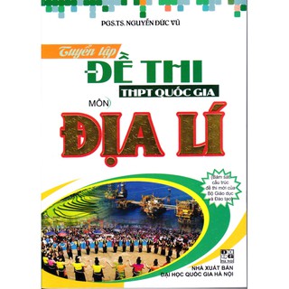 Sách - Tuyển tập đề thi THPT Quốc gia môn Địa lý