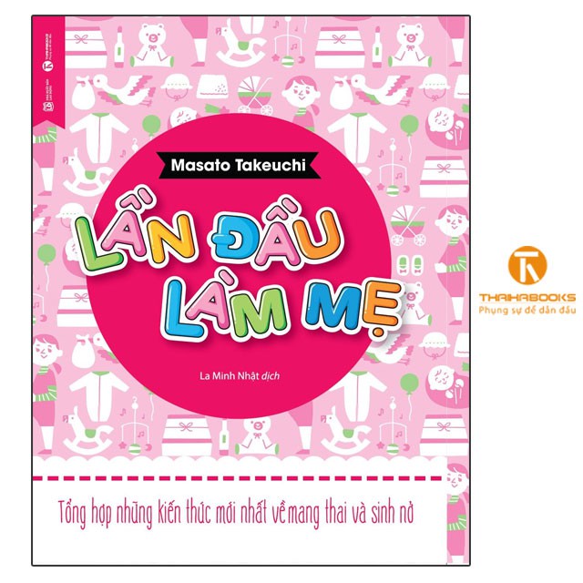 Sách - Lần đầu làm mẹ - Tổng hợp những kiến thức mới nhất về mang thai và sinh nở