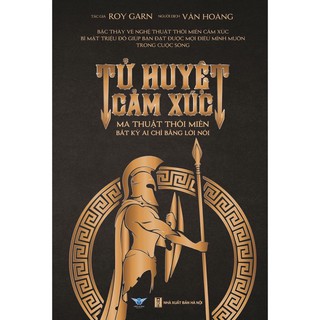 Sách.__.Tử Huyệt Cảm Xúc ( Ma thuật thôi miên bất kỳ ai chỉ bằng lời nói )