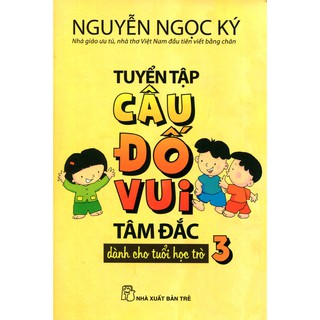 Sách - Tuyển Tập Câu Đố Vui Tâm Đắc Dành Cho Tuổi Học Trò (Tập 3)