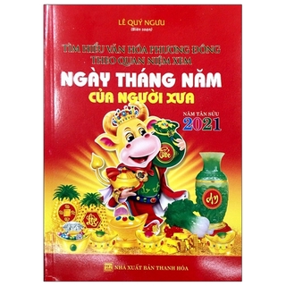 Sách Tìm Hiểu Văn Hóa Phương Đông Theo Quan Niệm Xưa - Ngày Tháng Năm Của Người Xưa 2021
