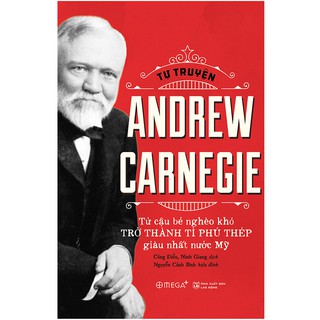 Sách - Tự Truyện Andrew Carnegie (Tái Bản 2018)
