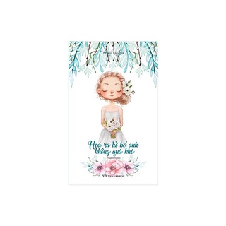 Sách - Hóa Ra Từ Bỏ Anh Không Quá Khó TDVHT9703