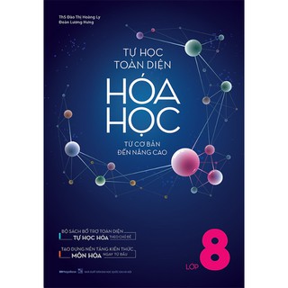 Sách - Tự Học Toàn Diện Hóa Học - Từ Cơ Bản Đến Nâng Cao Lớp 8