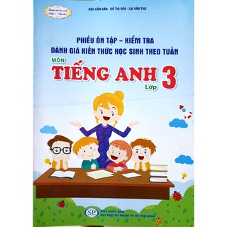 Sách - Phiếu ôn tập, kiểm tra, đánh giá học sinh theo tuần môn Tiếng Anh lớp 3 - Học kì 2