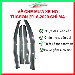 Vè che mưa cho xe ô tô Tucson 2016-2020 chỉ mạ