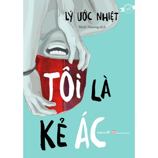 Sách: Tôi là kẻ ác - Lý Ước Nhiệt
