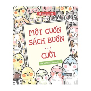 Sách - Một Cuốn Sách Buồn Cười  (Vui Vẻ Không Quạu Nha phần 2)