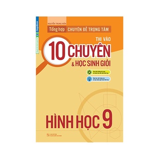 [Mã LIFEMALL995 giảm 10% đơn 99K] Sách Tổng Hợp Chuyên Đề Trọng Tâm Thi Vào 10 Chuyên Và Học Sinh Giỏi Hình Học 9