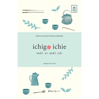 [Giao Nhanh] Sách - Ichigo Ichie – Nhất Kỳ Nhất Hội [AZVietNam]
