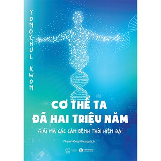 Sách - Cơ thể ta đã hai triệu năm - Giải mã các căn bệnh thời hiện đại