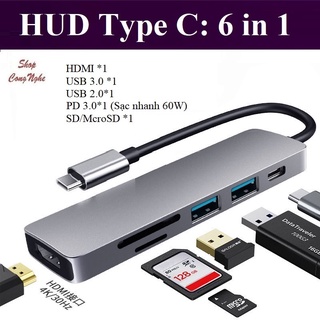 Hub Type C 6in1 - Cổng chuyển đổi HUB USB Type-C to HDMI, USB 3.0, SD, TF, PD cho Laptop Macbook