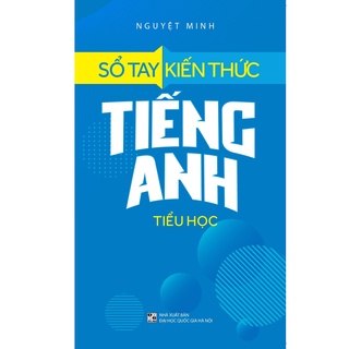 Sách: Sổ tay kiến thức tiếng anh tiểu học - TSTH