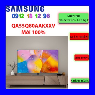 [Mã ELHAMS5 giảm 6% đơn 300K] FREESHIP_ Smart Tivi QLED 4K 55 inch Samsung QA55Q80A (55Q80A) (QA55Q80AAKXXV)