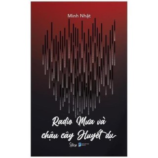Sách - Radio Mưa Và Chậu Cây Huyết Dụ [AlphaBooks]