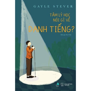 Sách AZ - Tâm Lý Học Nói Gì Về Danh Tiếng?