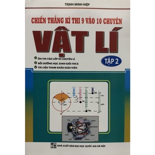 Sách - Chiến thắng kì thi 9 vào 10 chuyên Vật lí Tập 2