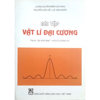 Sách - Bài Tập Vật Lí Đại Cương - Tập 3 Quang học, Vật lí lượng tử