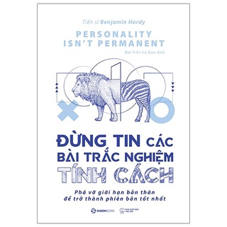 Sách - Đừng Tin Các Bài Trắc Nghiệm Tính Cách - Benjamin Hardy - Bìa Mềm - 8935278605560