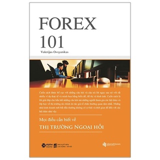Sách - Forex101 Mọi điều cần biết về thị trường Ngoại hối - AD.BOOKS
