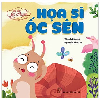 [Mã LIFEB04ALL giảm 10% tối đa 15K đơn 0Đ] Sách-Bé tập kể chuyện. Họa sĩ Ốc sên