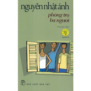 Sách Của Nguyễn Nhật Ánh - Phòng Trọ Ba Người (Tái Bản 2019)
