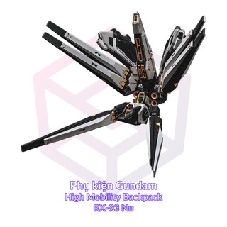 Phụ kiện Gundam Rage Nucleon T01 T02 RX-93 Nu &amp; RX-93-V2 Hi-Nu High Mobility Backpack 1/100 [3GD]